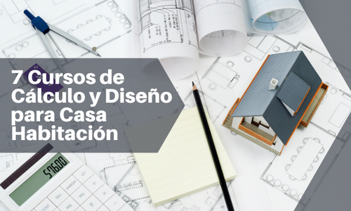 Curso de Cálculo y Diseño para Casa Habitación (p)